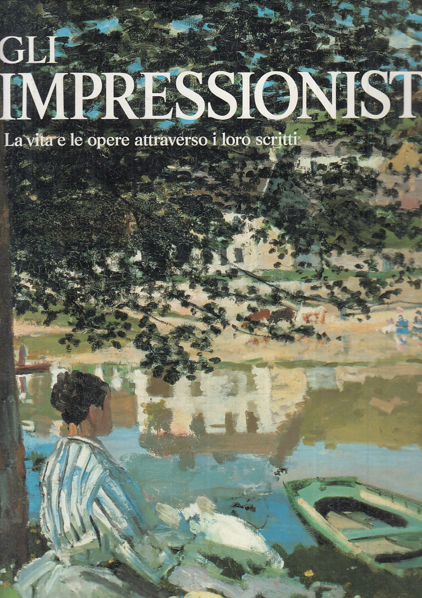 LT- GLI IMPRESSIONISTI VITA OPERE ATTRAVERSO I LORO SCRITTI----- 1992- CS-YFS809