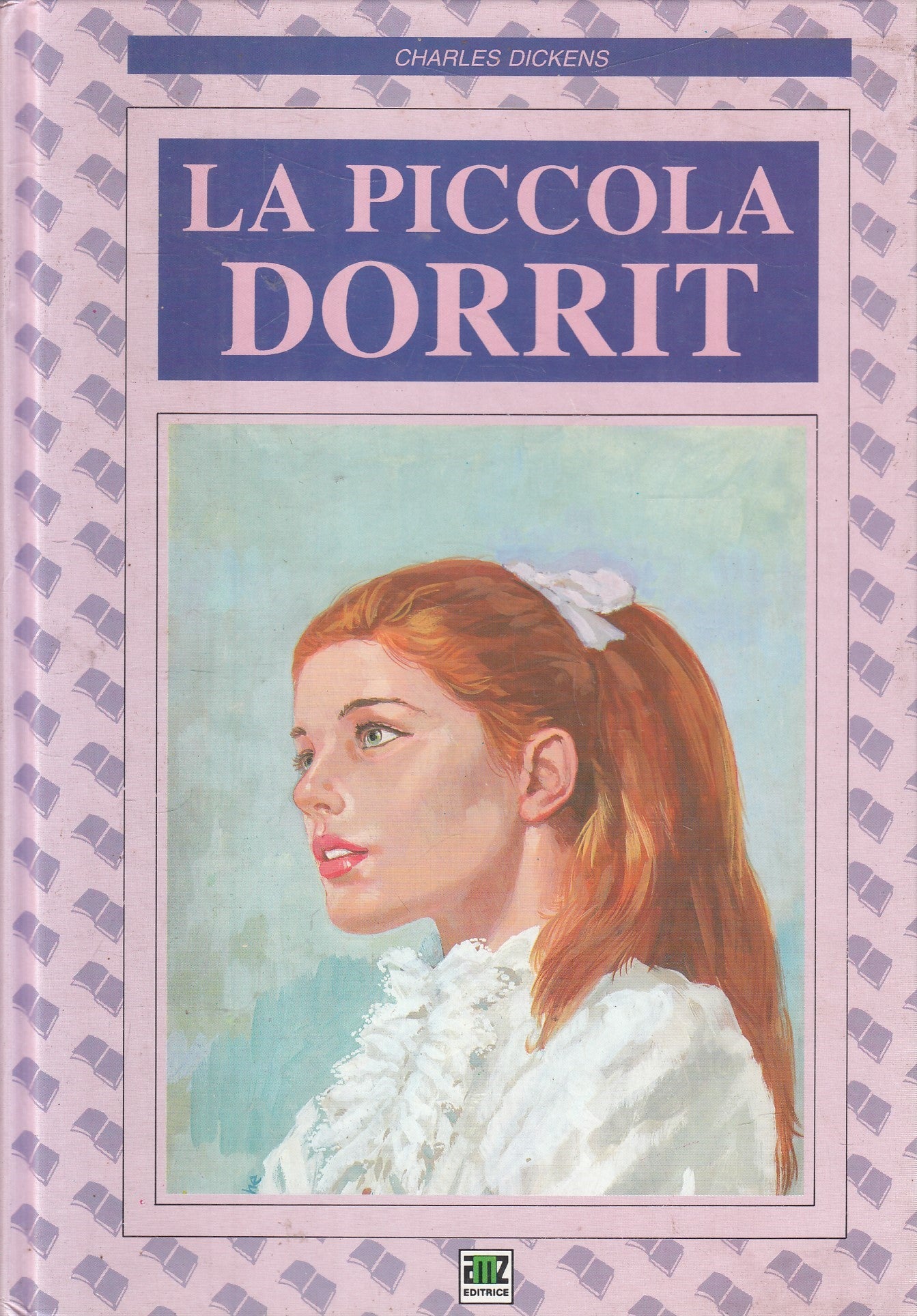 LN2- LA PICCOLA DORRIT - CHARLES DICKENS - AMZ BIBLIOTECA CLASSICI - C - JXS193