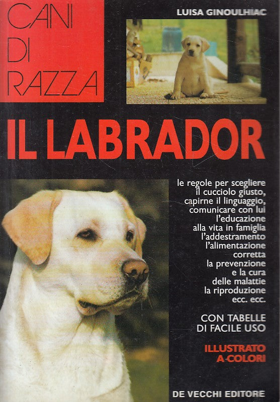 LZ- CANI DI RAZZA IL LABRADOR - GINOULHIAC - DE VECCHI --- 2000 - B - ZFS161