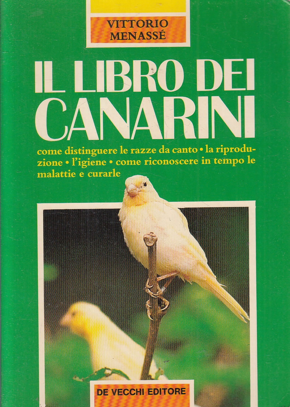 LZ- IL LIBRO DEI CANARINI - VITTORIO MENASSE' - DE VECCHI --- 1986 - B- YFS93