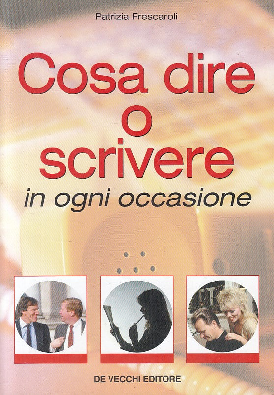 LS- COSA DIRE SCRIVERE OGNI OCCASIONE- FRESCAROLI- DE VECCHI--- 2001 - B - ZFS11