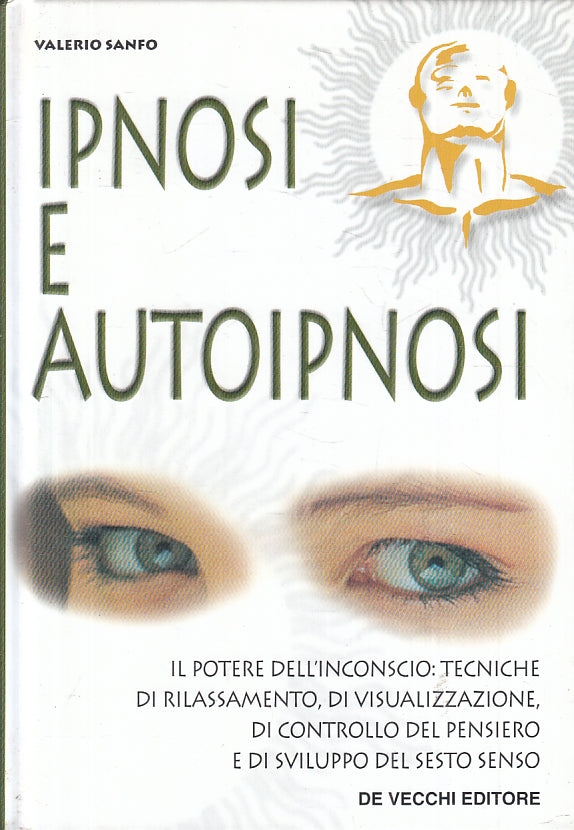 LZ- IPNOSI E AUTOIPNOSI - VALERIO SANFO - DE VECCHI EDITORE --- 2004 - C- ZFS158