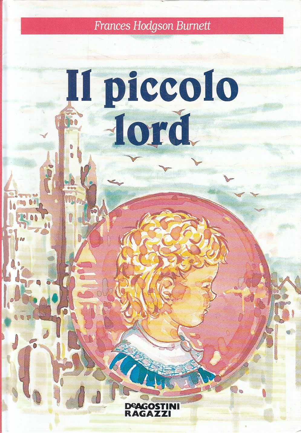 IL PICCOLO LORD - BURNETT - DEAGOSTINI RAGAZZI - C - JXS242