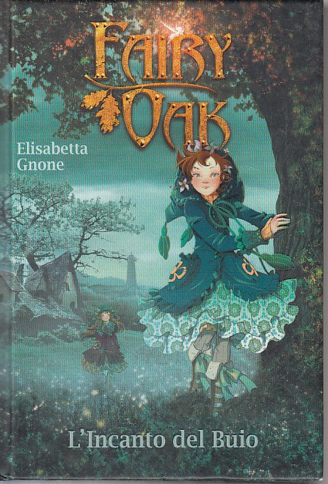 LN- FAIRY OAK L'INCANTO DEL BUIO - GNONE - DE AGOSTINI --- 2007 - C - ZFS469