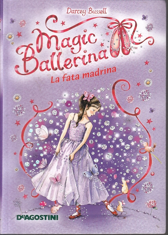 LN2- MAGIC BALLERINA LA FATA MADRINA - DARCEY BUSSELL - DeAGOSTINI ---- B- JXS19