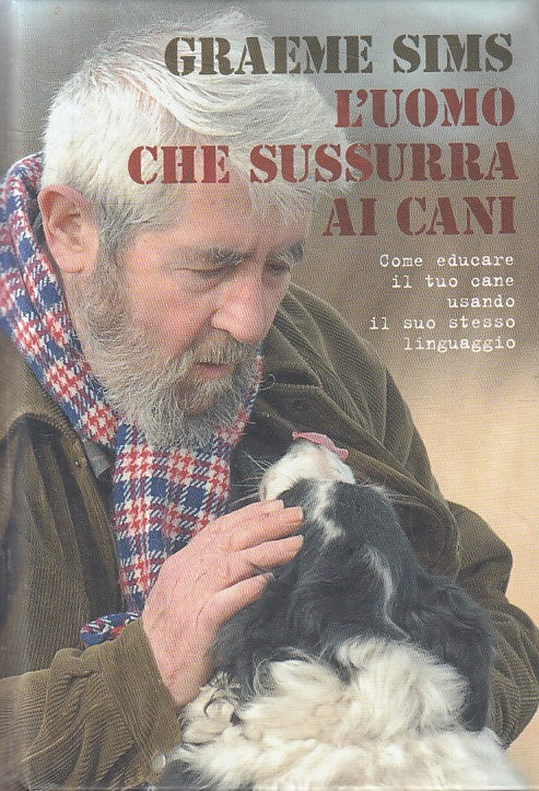 LN2- L'UOMO CHE SUSSURAVA AI CANI - GRAEME SIMS - DEAGOSTINI - C - JXS256