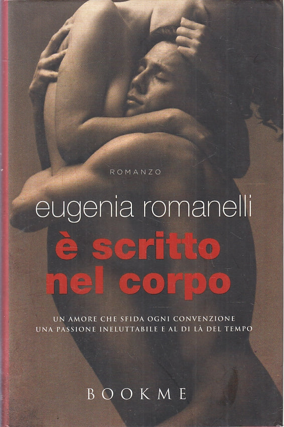 LN- E' SCRITTO NEL CORPO - EUGENIA ROMANELLI - BOOKME --- 2013 - CS - ZFS540