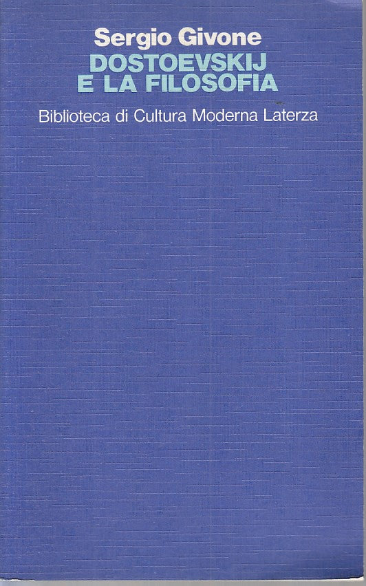LS- DOSTOEVSKIJ E LA FILOSOFIA - GIVONE - LATERZA -- 1a ED. - 1984 - B - ZFS209