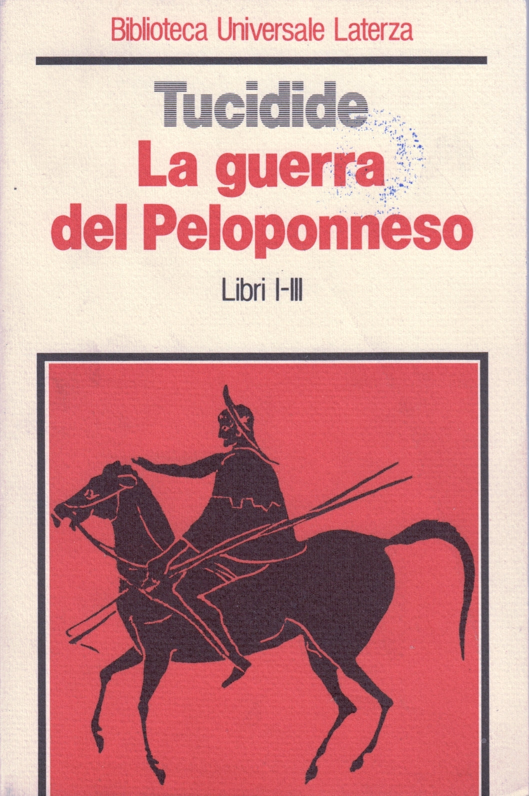 La guerra del Peloponneso Libri I-III - Tucidide - Laterza BUL - 1a ed. - XFS
