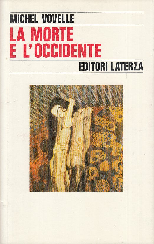 LS- LA MORTE E L'OCCIDENTE DAL 1300 - VOVELLE - LATERZA --- 1986 - CS - XFS125