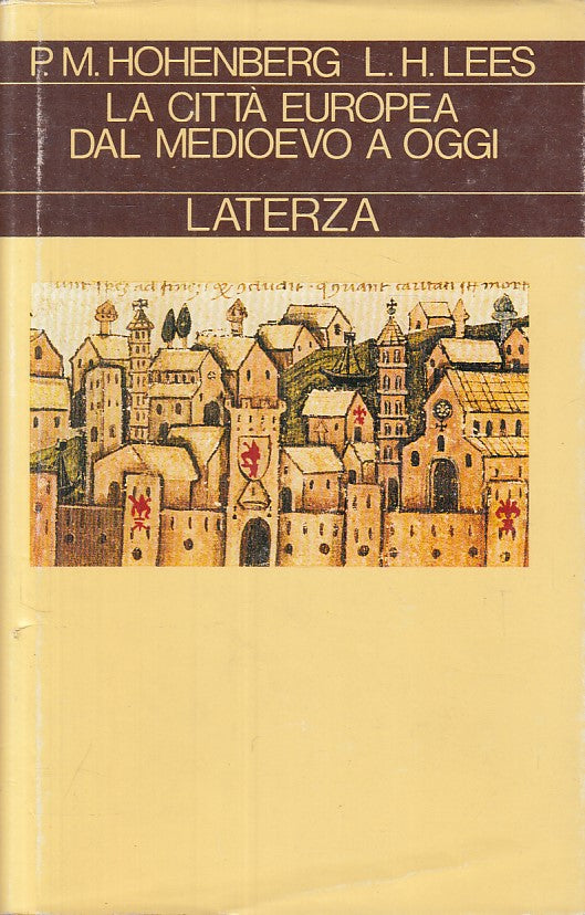 LS- LA CITTA' EUROPEA DAL MEDIOEVO A OGGI-- LATERZA- STORICA-- 1987 - CS - XFS