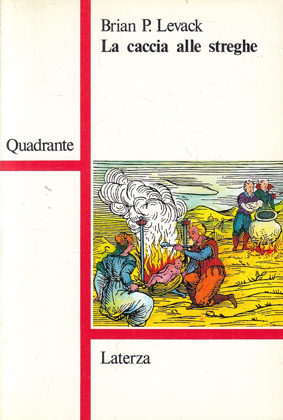 LZ- LA CACCIA ALLE STREGHE - BRIAN LEVACK - LATERZA - QUADRANTE -- 1988- B- YFS8