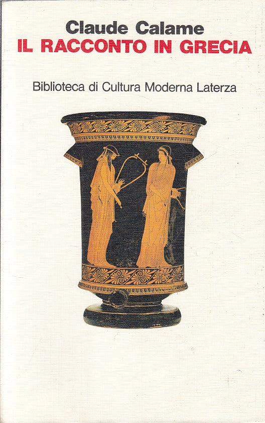 LS- IL RACCONTO IN GRECIA - CALAME - LATERZA -- 1a ED. - 1988 - B - YFS662