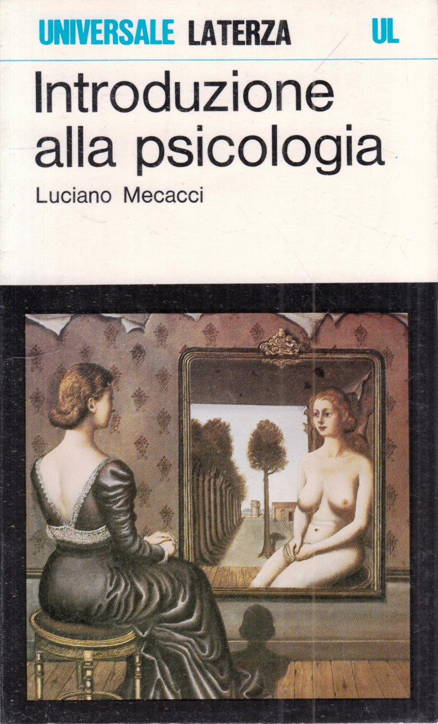 LZ- INTRODUZIONE ALLA PSICOLOGIA - LUCIANO MECACCI - LATERZA - UL 722--- B - XFS