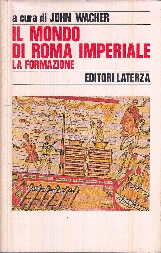 LS- IL MONDO DI ROMA IMPERIALE LA FORMAZIONE -- LATERZA --- 1989 - CS - ZFS138