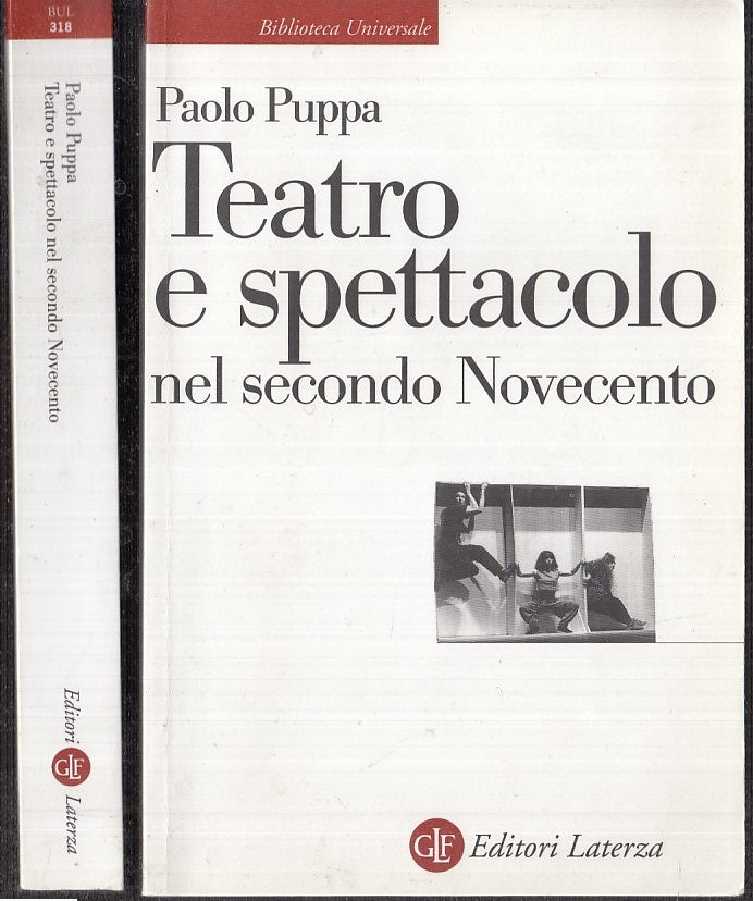 LS- TEATRO E SPETTACOLO NEL SECONDO NOVECENTO - PAOLO PUPPA - LATERZA - B - XFS