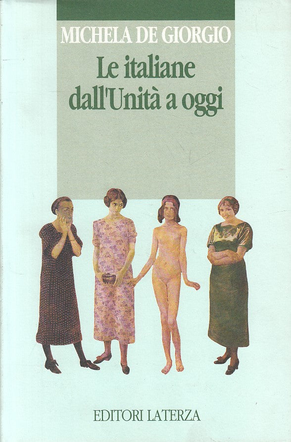 LS- LE ITALIANE DALL'UNITA' A OGGI - DE GIORGIO - LATERZA --- 1992 - CS - ZFS109