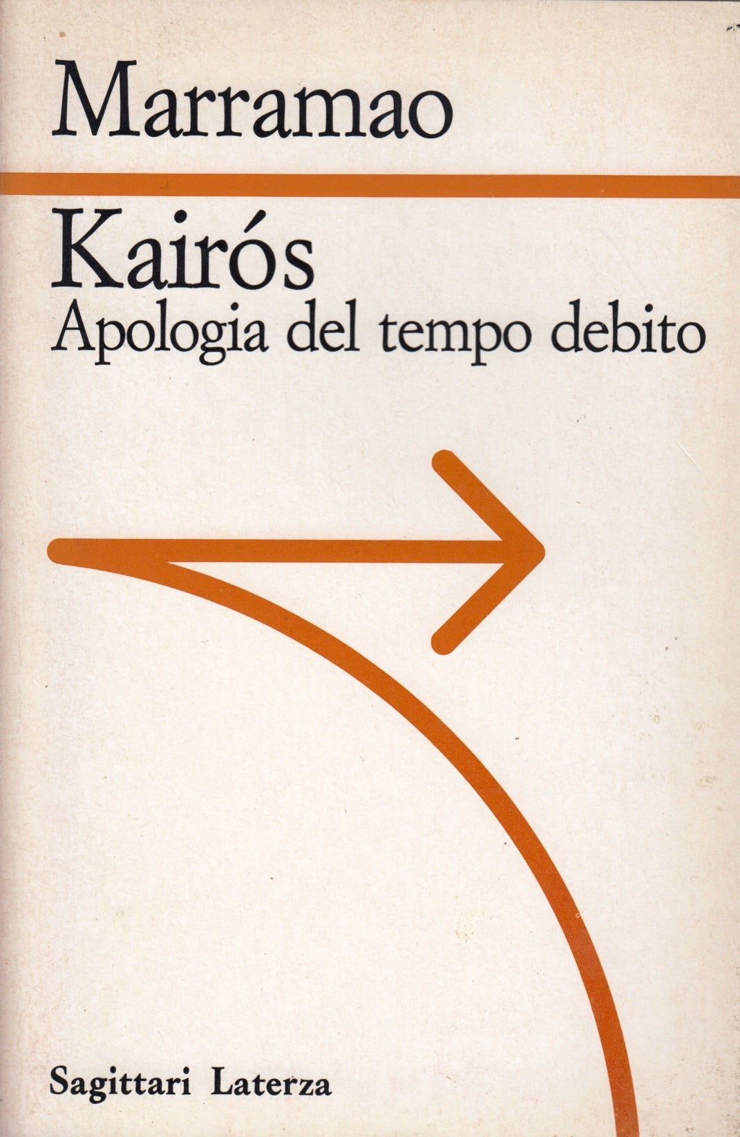 Kairos Apologia del tempo debito - Marramao - Laterza Sagittari - 1a ed. - XFS