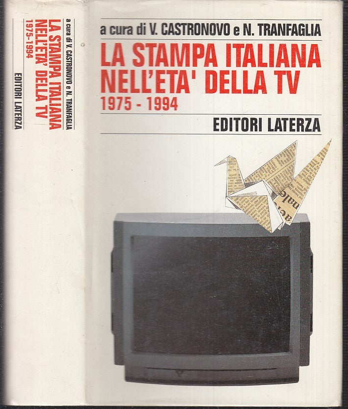 LS- LA STAMPA ITALIANA NELL'ETA' DELLA TV 1975/1994 -- LATERZA --- 1994- CS- XTS