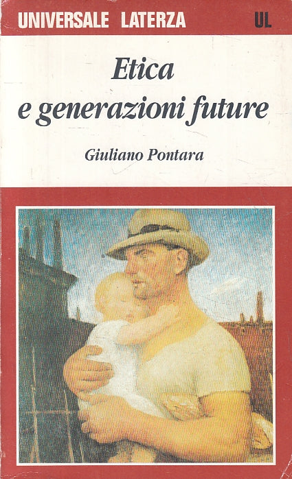 LS- ETICA E GENERAZIONE FUTURE - PONTARA - LATERZA - UL 761 -- 1995 - B - ZFS145