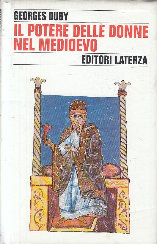 LS- IL POTERE DELLE DONNE NEL MEDIOEVO - DUBY - LATERZA --- 1996 - CS - ZFS316