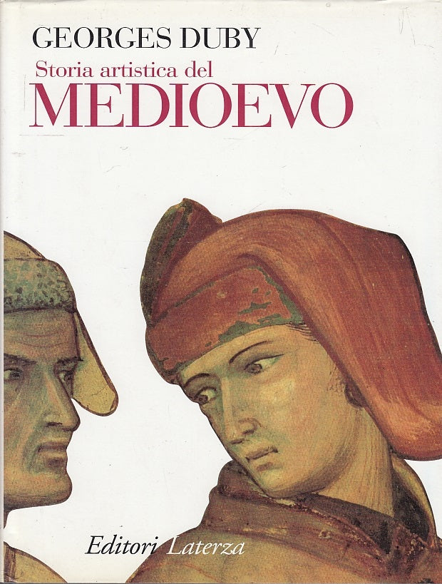LT- STORIA ARTISTICA DEL MEDIOEVO - GOERGES DUBY - LATERZA --- 1996 - CS- ZFS491