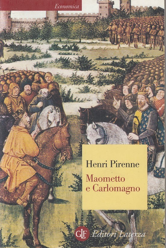 LS- MAOMETTO E CARLO MAGNO - HENRI PIRENNE - LATERZA - EONOMICA --- B - XFS