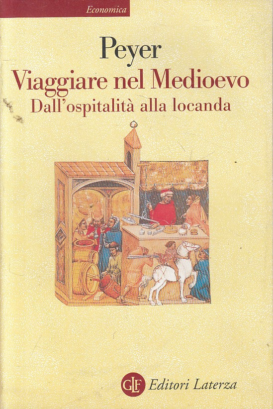 LS- VIAGGIARE NEL MEDIOEVO OSPITALITA' - PEYER - LATERZA ---- B - ZFS147