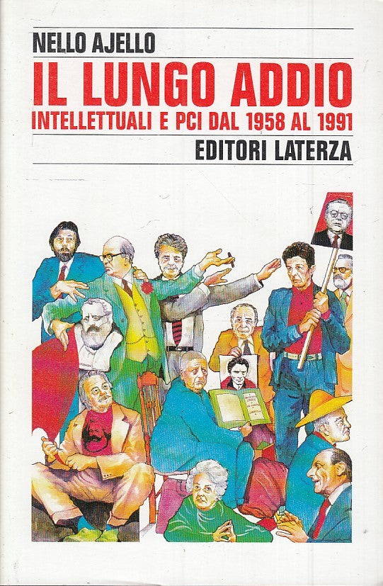 LS- IL LUNGO ADDIO INTELLETTUALI E PCI - NELLO AJELLO - LATERZA--- 1997- BS- XTS