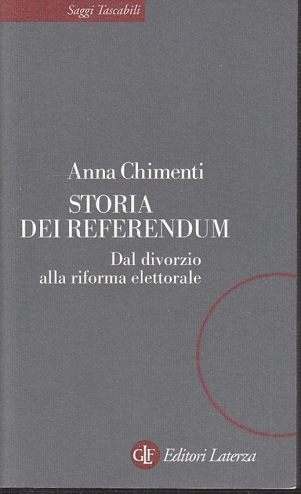 LS- STORIA DEI REFERENDUM- CHIMENTI- LATERZA- SAGGI TASCABILI 229-- 1999- B- XTS