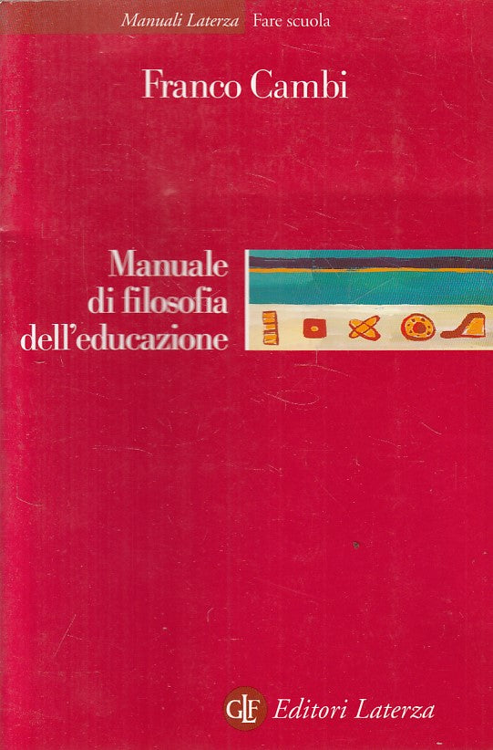 LZ- MANUALE DI FILOSOFIA DELL'EDUCAZIONE - CAMBI - LATERZA --- 2000 - B - ZFS252