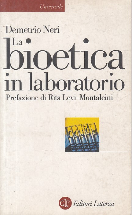 LS- LA BIOETICA IN LABORATORIO - DEMETRIO NERI - LATERZA --- 2001 - B - YFS319