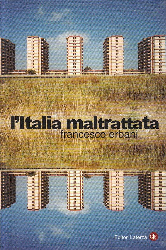 LS- L'ITALIA MALTRATTATA - ERBANI - LATREZA -- 1a ED. - 2003 - B - YFS197