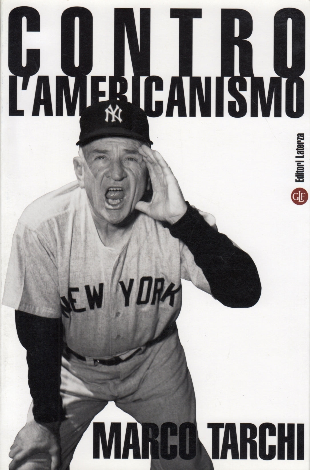 Contro l'americanismo - Marco Tarchi - Laterza I Robinson - 1a ed. - XFS