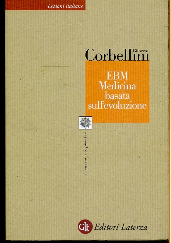 LS- EBM MEDICINA BASATA SULL'EVOLUZIONE - CORBELLINI - LATERZA --- 2007 - B- XFS