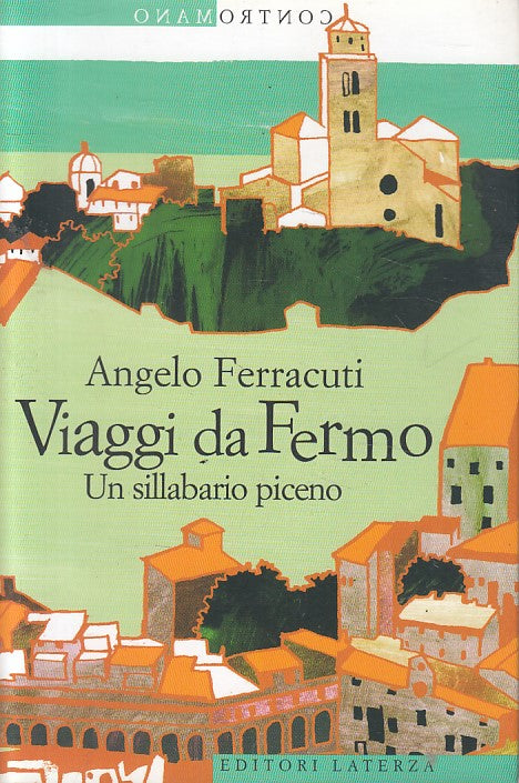 LN- VIAGGIO DA FERMO SILLABARIO PICENO - FERRACUTI- LATERZA--- 2009 - B - ZFS634