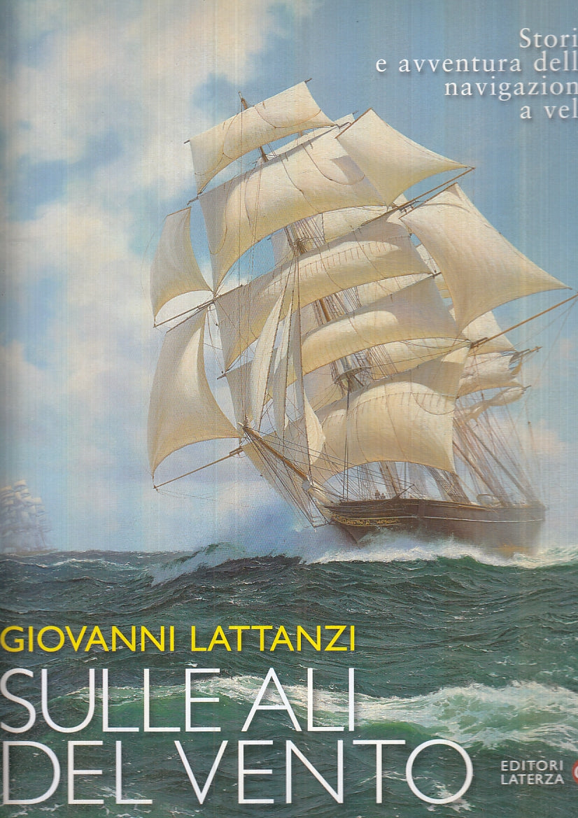 LS- NAVIGAZIONE VELA SULLE ALI DEL VENTO - LATTANZI- LATERZA--- 2009- CS- YFS223