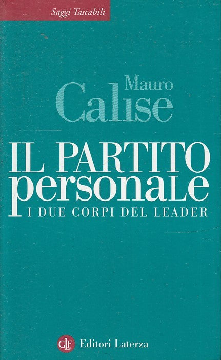 LS- IL PARTITO PERSONALE - MAURO CALISE- LATERZA- SAGGI TASCABILI-- 2010- B- XTS