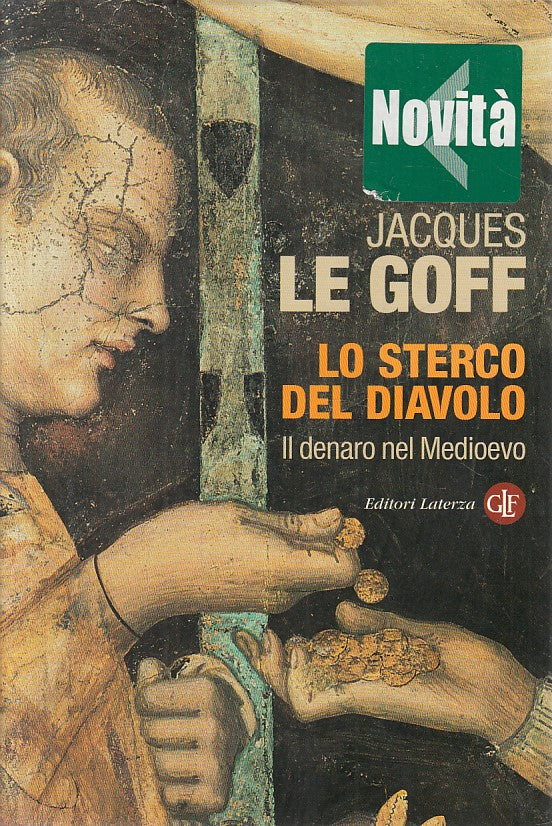 LS- LO STERCO DEL DIAVOLO DENARO MEDIOEVO - GOFF- LATERZA --- 2010 - CS - ZFS116