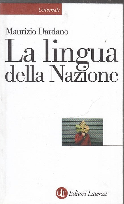 LS- LA LINGUA DELLA NAZIONE- MAURIZIO DARDANO- LATERZA- UNIVERSALE-- 2011- YPL19