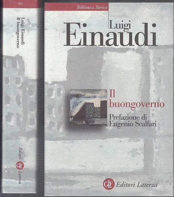 LS- IL BUONGOVERNO- LUIGI EINAUDI- LATERZA- BIBLIOTECA STORICA-- 2012- BS- XFS68