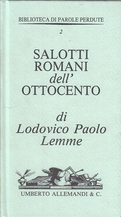 LS- SALOTTI ROMANI DELL'OTTOCENTO - LEMME - ALLEMANDI --- 1990 - C - ZFS132