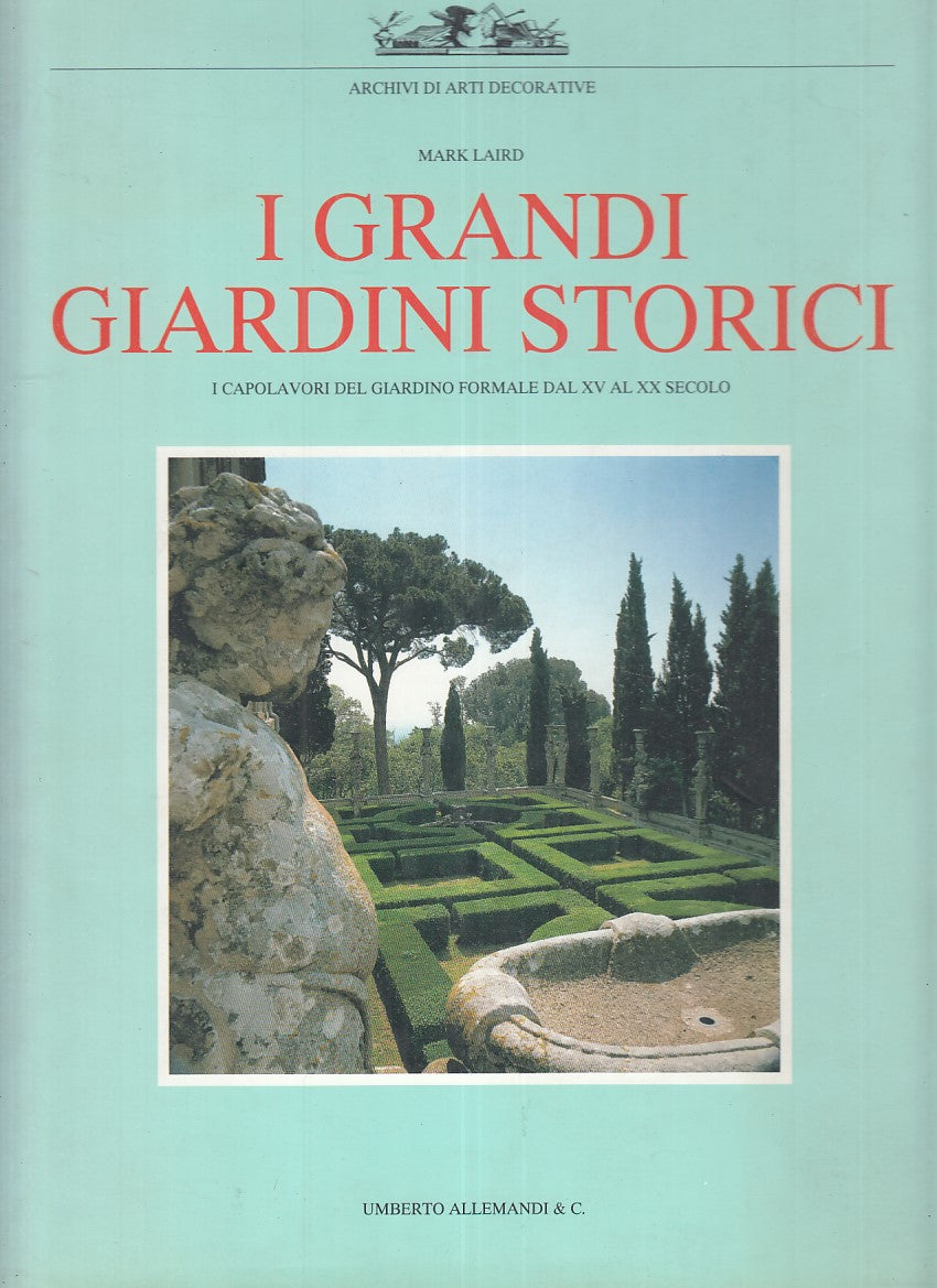 LT- I GRANDI GIARDINI STORICI- MARK LAIRD- UMBERTO ALLEMANDI--- 1993- CS- ZFS500