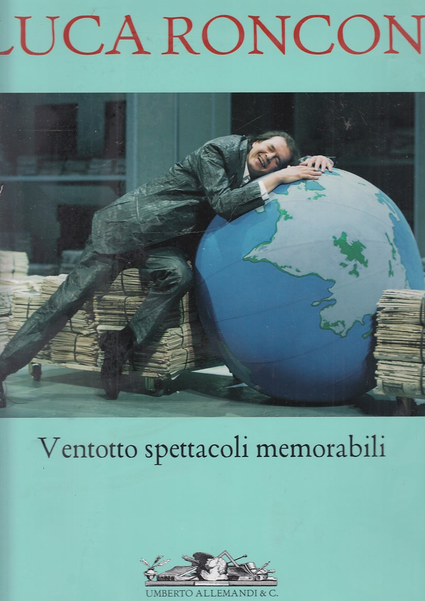 LT- LUCA RONCONI VENTOTTO SPETTACOLI MEMORABILI -- ALLEMANDI--- 2006- CS- ZFS649
