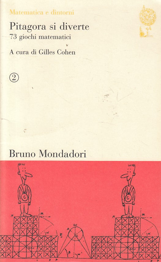 LZ- PITAGORA SI DIVERTE 73 GIOCHI MATEMATICI -- MOONDADORI --- 2003 - B - ZFS58