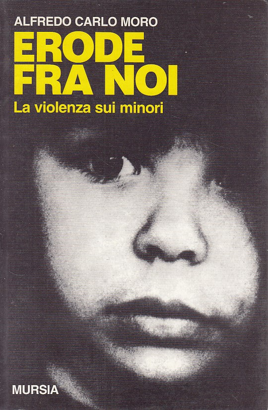 LN2- ERODE FRA NOI VIOLENZA SUI MINORI - ALFREDO CARLO MORO - MURSIA - B- JXS159