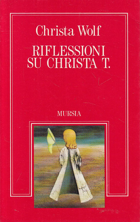 LS- RIFLESSIONI SU CHRISTA T. - WOLF - MURSIA - SORTILEGI -- 1993 - B - ZFS46