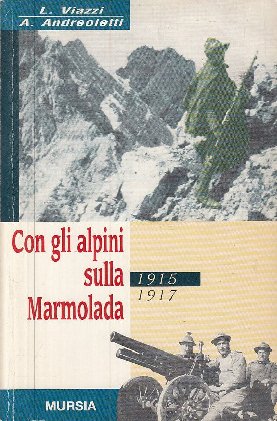 LS- CON GLI ALPINI SULLA MARMOLADA 1915/1917 -- MURSIA --- 1977 - B - YFS89