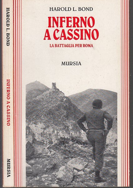 LS- INFERNO A CASSINO - HAROLD BOND - MURSIA -- 1a ED. - 1994 - B - MLT1