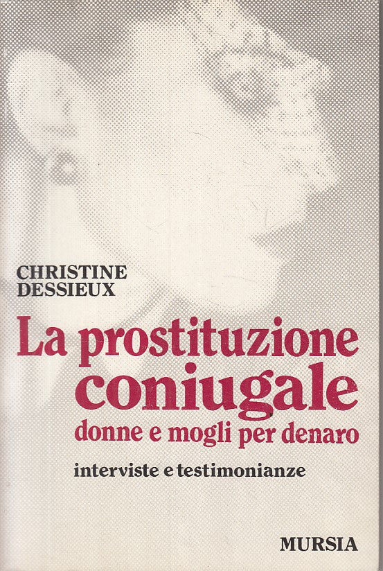 LS- LA PROSTITUZIONE CONIUGALE - DESSIEUX - MURSIA --- 1996 - B - YFS174